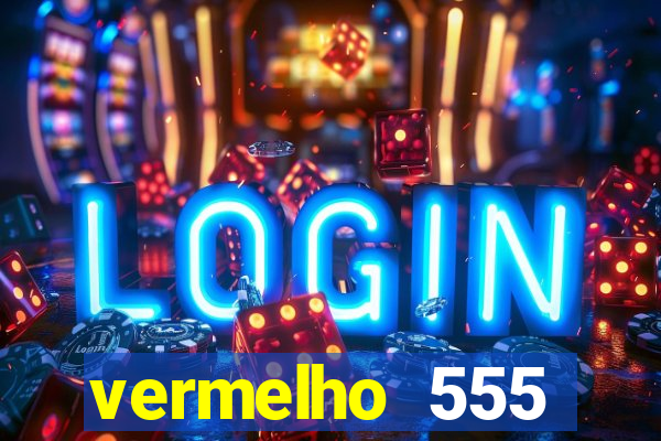 vermelho 555 plataforma de jogos